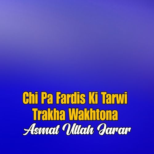 Chi Pa Fardis Ki Tarwi Trakha Wakhtona