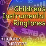 Children's Instrumental Ringtones - Children's Greatest Instrumental Ringtones