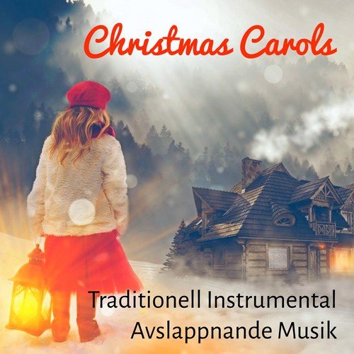 Christmas Carols - Traditionell Instrumental Avslappnande Musik för Djup Meditation Julhälsningar Chakra Balansering med New Age Natur Lugnande Ljud