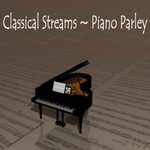 Classical Streams ~ Piano Parley