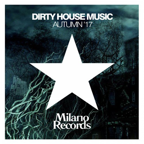 Dirty House Music (Autumn '17)_poster_image