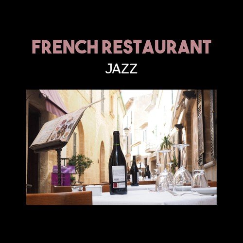 French Restaurant Jazz – Pianobar Relaxation, Calm Jazz Background Music, Smooth Total Relax, Cool Modern Jazz
