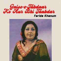 Gaiso-e-Tabdaar Ko Aur Bhi Taabdar-GlkiCQF,R1w