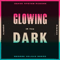 Glowing In The Dark (Dance System Rework)