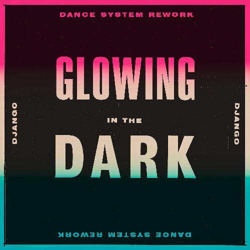 Glowing In The Dark (Dance System Rework)_poster_image