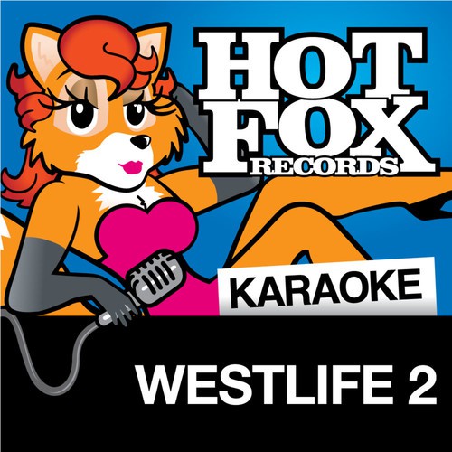 Hot Fox Karaoke - Westlife 2