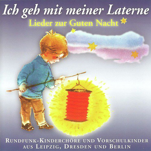 Ich geh mit meiner Laterne - Lieder zur Guten Nacht