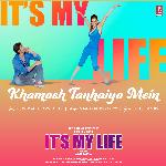 Khamosh Tanhaiyo Mein (From "Its My Life")