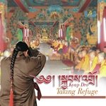 Kyap Dro: Taking Refuge in Buddha, Dharma, Sangha, Master Lama