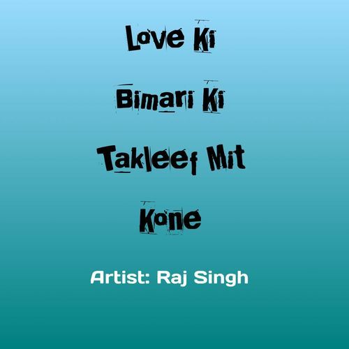 Love Ki Bimari Ki Takleef Mit Kone