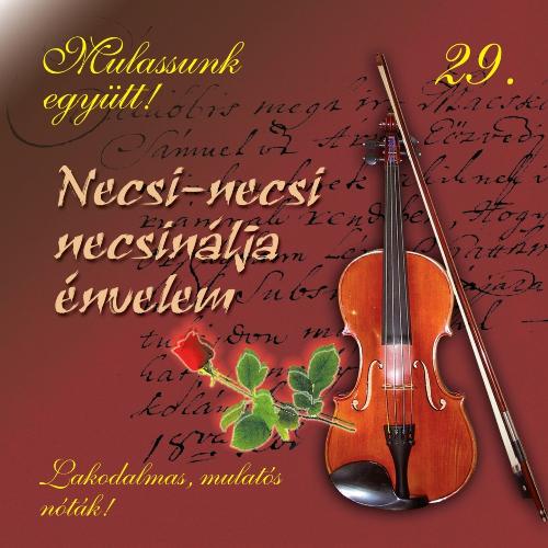 Mulassunk Együtt!, Vol. 29 (Necsi-Necsi, Ne Csinálja Énvelem)