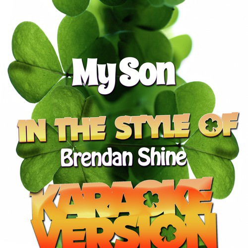 My Son (In the Style of Brendan Shine) [Karaoke Version] - Single