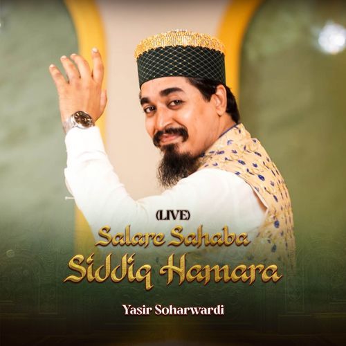 Salare Sahaba Siddiq Hamara (Live)