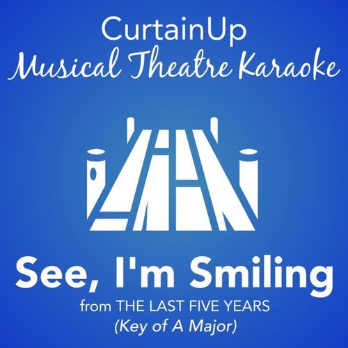 See, I'm Smiling (from The Last Five Years) (Karaoke Instrumental)