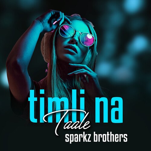 TIMLI NA TAALE - SPARKZ BROTHERS