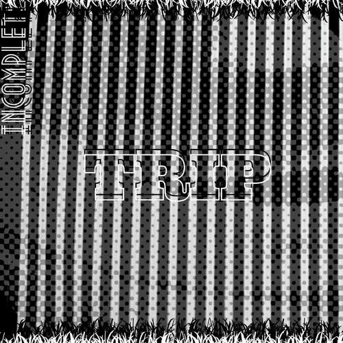 TRIP- Incomplete