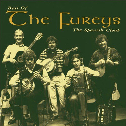 The Spanish Cloak: The Best Of The Fureys (Reissue)