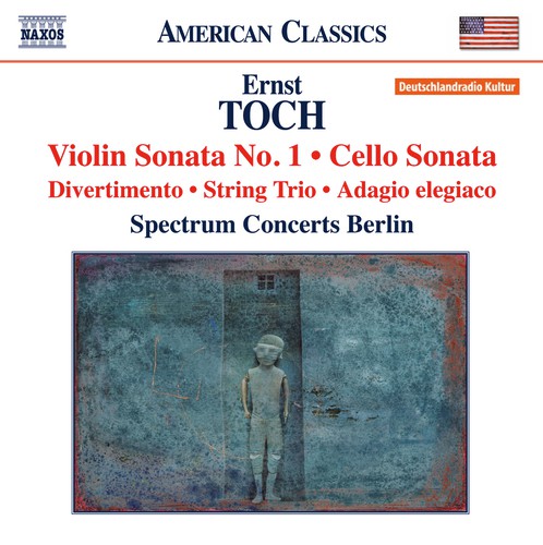 Toch: Violin Sonata No. 1 - Cello Sonata - String Trio