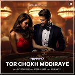 Tor Chokh Modiraye (Rewind)