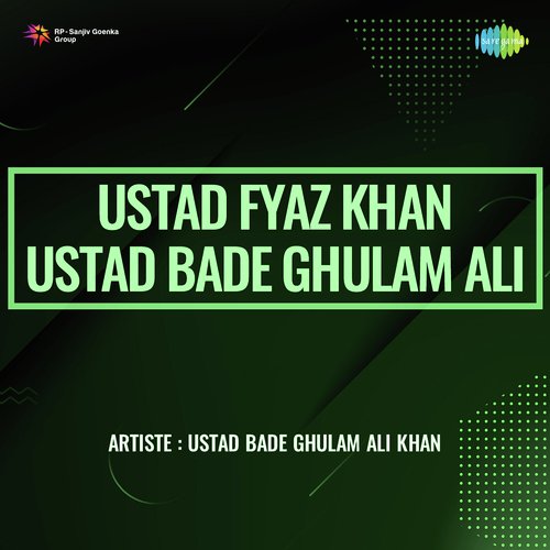 Ustad Fyaz Khan Ustad Bade Ghulam Ali