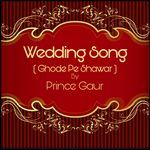 Wedding Song (Ghode Pe Shawar)
