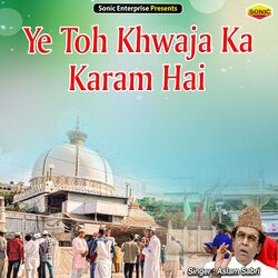 Ye Toh Khwaja Ka Karam Hai