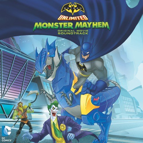 Batman Unlimited: Monster Mayhem (Original Movie Soundtrack)