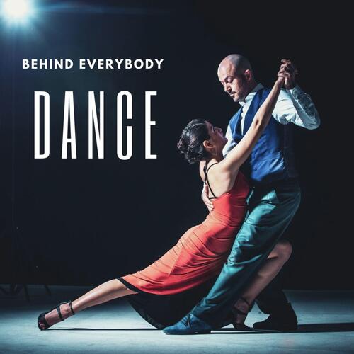 Behind Everybody Dance