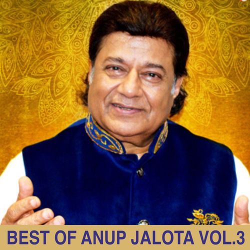 Best Of Anup Jalota, Vol 3