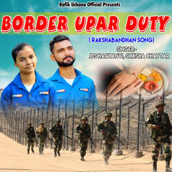 Border Upar Duty (Rakshabandhan Song)-CC9YQhNmZ1k