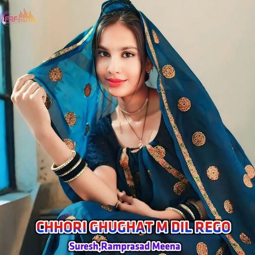 CHHORI GHUGHAT M DIL REGO