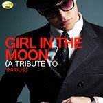 Girl in the Moon - A Tribute to Darius