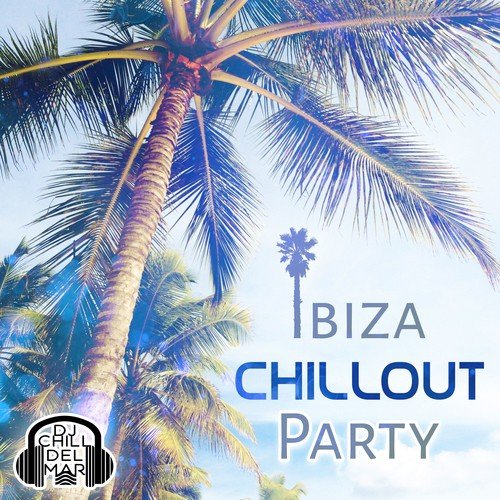 Ibiza Chillout Party: Tantric Music and Sensual Lounge, Summer Relax, Holiday Fun, Sexy Girls, Poolside Bar Sensation 2017