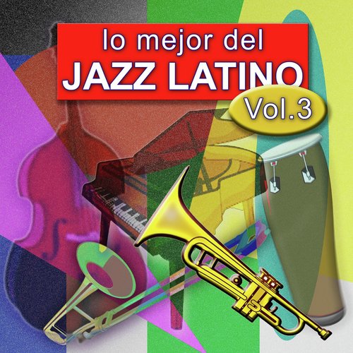 Lo Mejor del Jazz Latino Vol 3