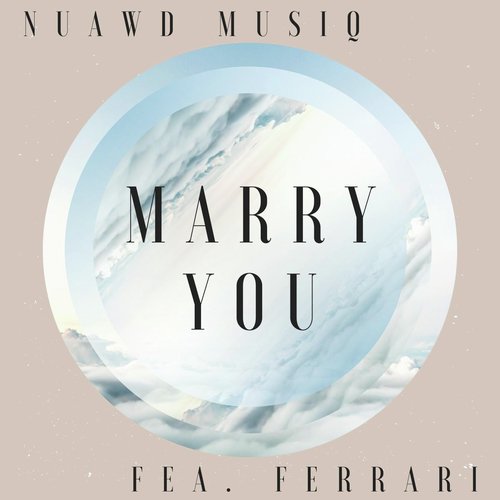 Marry You (feat. Ferrari)