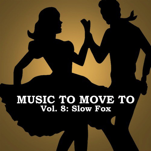 Music to Move to, Vol. 8: Slow Fox