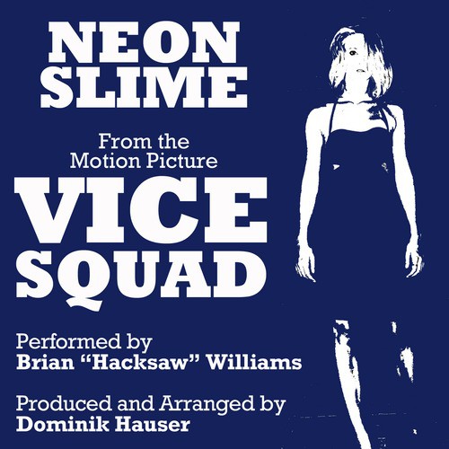 &quot;Neon Slime&quot; (From the Motion Picture &quot;Vice Squad&quot;)_poster_image