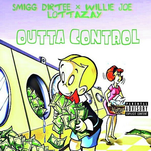 Outta Control (feat. Willie Joe & LottaZay)