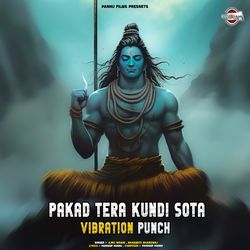 Pakad Tera Kundi Sota Vibration Punch-GC8NYAFCVXc