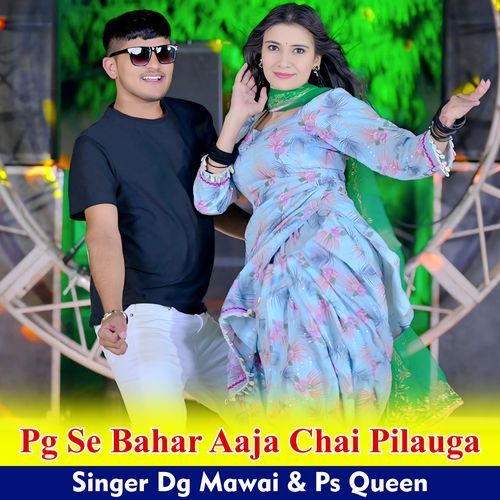 Pg Se Bahar Aaja Chai Pilauga