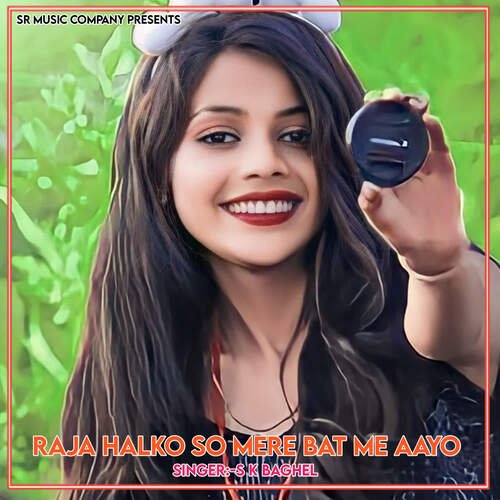 Raja Halko So Mere Bat Me Aayo