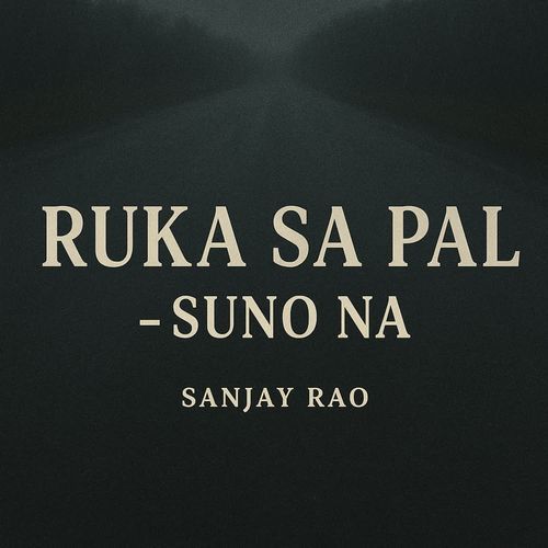 Ruka Sa Pal - Suno Na