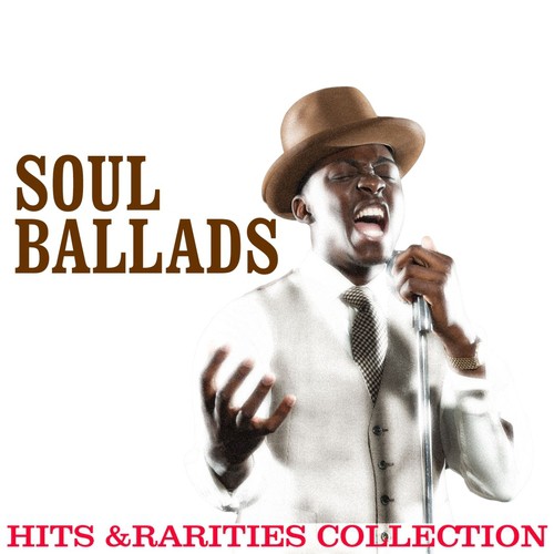 Soul Ballads: Hits & Rarities