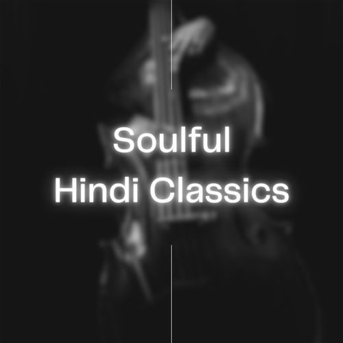 Soulful Hindi Classics