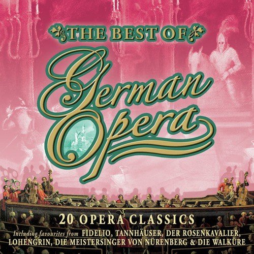 The Best Of German Opera - 20 Opera Classics