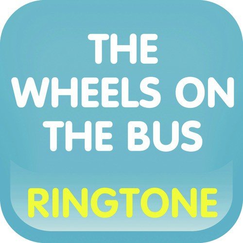 The Wheels on the Bus Go Round and Round Ringtone