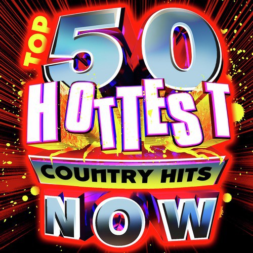 Top 50 Hottest Country Hits Now!