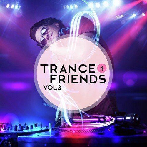 Trance 4 Friends, Vol. 3