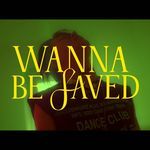Wanna Be Saved