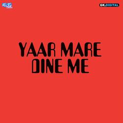 Yaar Mare Dine Me-NgQtehZFVFk